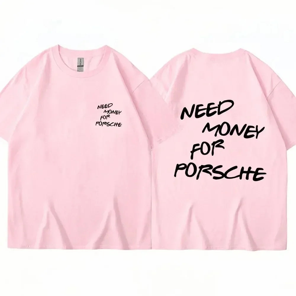Need Money For Porsche Tee