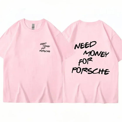 Need Money For Porsche Tee