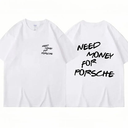 Need Money For Porsche Tee