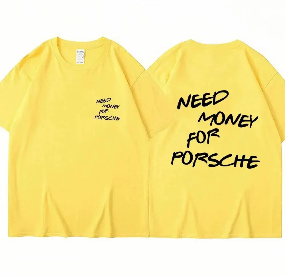 Need Money For Porsche Tee