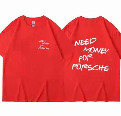 Need Money For Porsche Tee